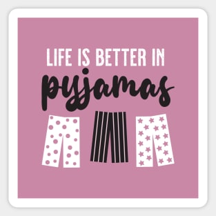 Life is Better in Pyjamas (Pink White Black) Sticker